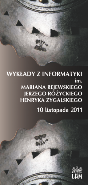 Dwa koła zębate, pomiędzy nimi tekst: Wykłady z informatyki im. Rejewskiego, Różyckiego, Zygalskiego. 10 listopada 2011