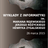 Dwa koła zębate a między nimi: Wykłady z informatyki im. Rejewskiego, Różyckiego, Zygalskiego. 26 marca 2015 roku.