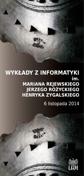 Dwa koła zębate i między nimi napis: Wykłady z informatyki im. Rejewskiego, Różyckiego, Zygalskiego, 06.11.2014