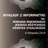 Dwa koła zębate i między nimi napis: Wykłady z informatyki im. Rejewskiego, Różyckiego, Zygalskiego, 06.11.2014