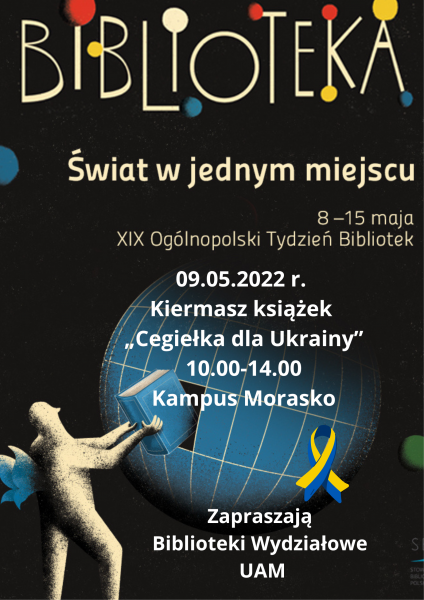 Plakat wydarzenia - na czarnym tle napis Biblioteka Świat w jednym miejscu, XIX Ogólnopolski Tydzień Bibliotek 8-15 maja 2022