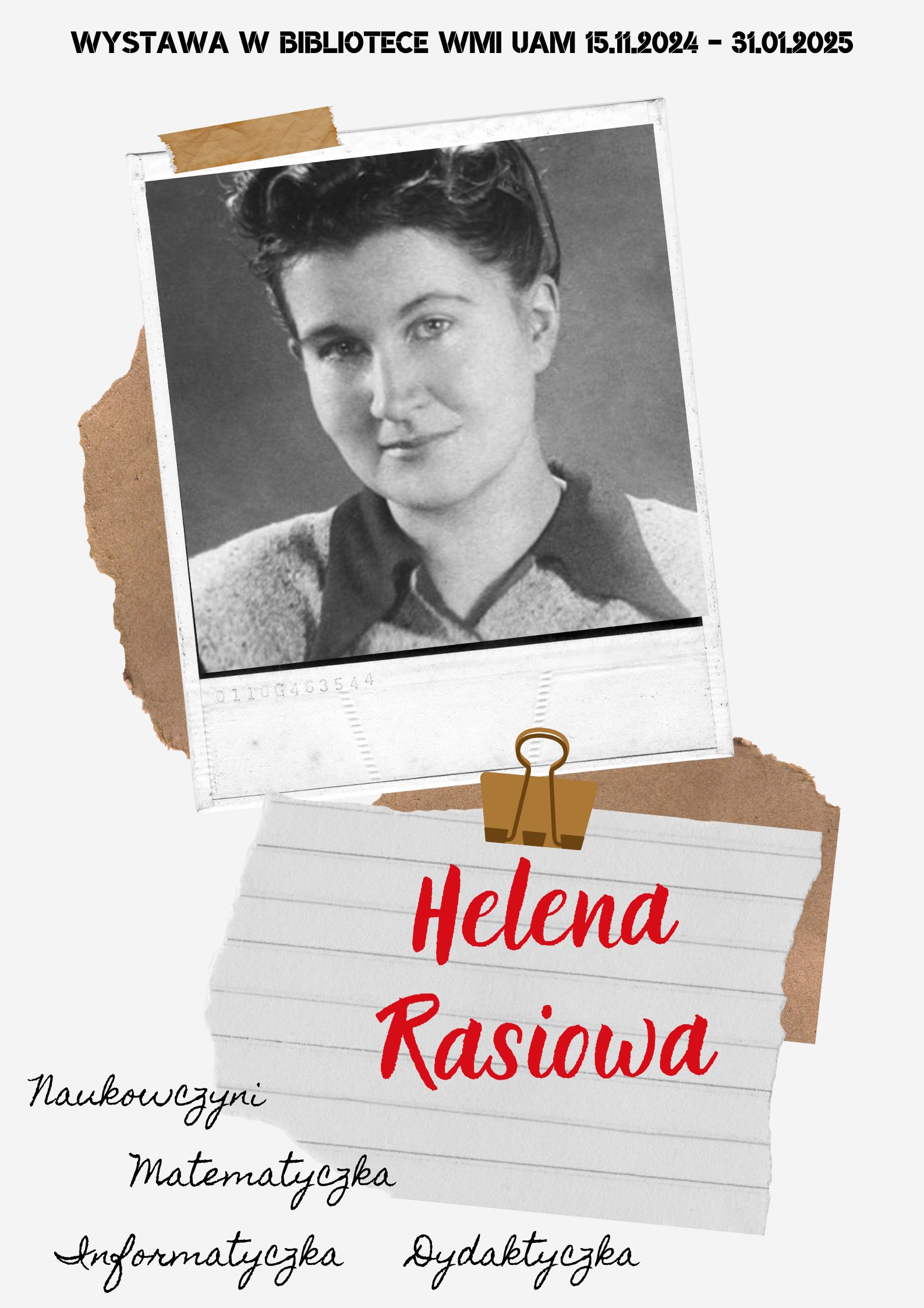 Plakat informacyjny dot. wystawy "Helena Rasiowa" od 15.11. do 31.01 w bibliotece wydziałowej