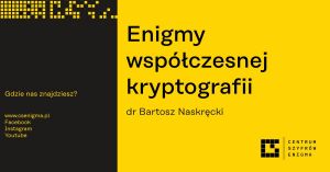Wykład dra Bartosza Naskręckiego w Centrum Szyfrów Enigma