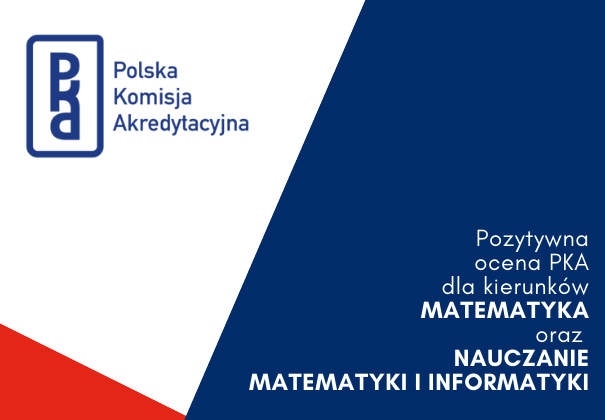 Pozytywna ocena PKA dla kierunków matematyka oraz nauczanie matematyki i informatyki